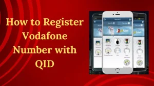 How to Register Vodafone Number with QID
